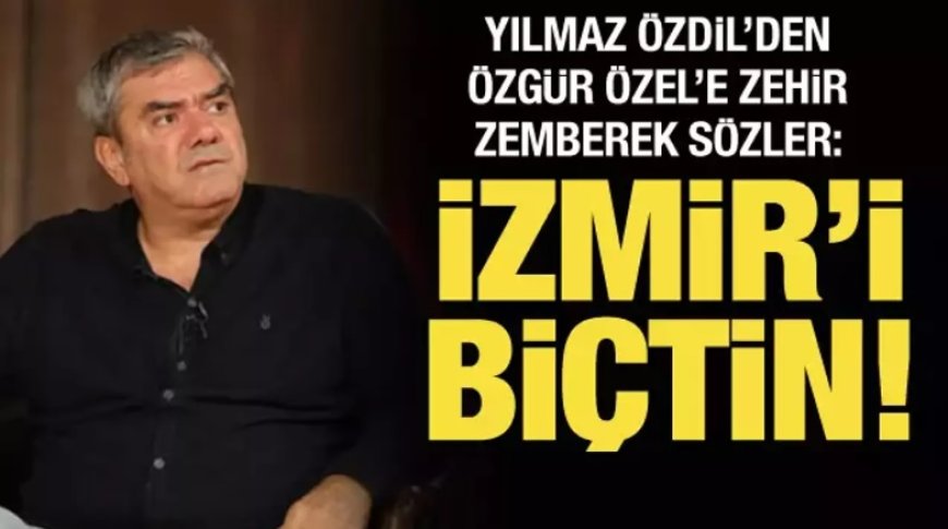 Yılmaz Özdil'den Özgür Özel'e zehir zemberek sözler: İzmir'i biçtin!