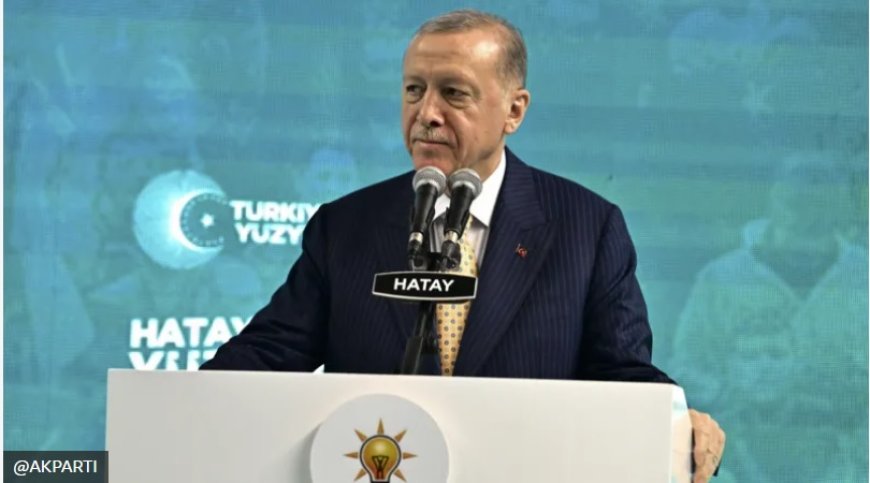 Erdoğan'ın Hatay'daki konuşması neden tepki çekti, muhalefet ne dedi?