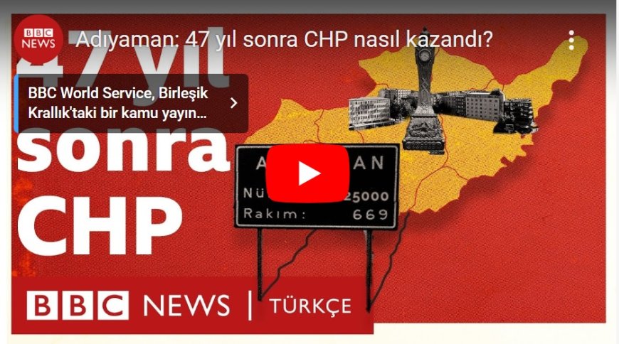 Adıyaman’da CHP 47 yıl sonra nasıl seçim kazandı, seçmenler ne diyor?