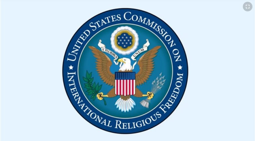 ABD Uluslararası Dini Özgürlük Komisyonu: “Türkiye, ABD Dışişleri Bakanlığı’nın Özel İzleme Listesi’ne alınmalı”