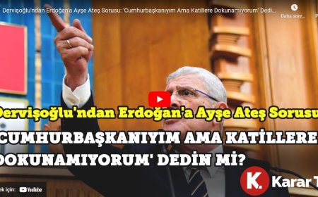 Dervişoğlu'ndan Erdoğan'a Ayşe Ateş sorusu: 'Cumhurbaşkanıyım ama katillere dokunamıyorum' dedin mi?