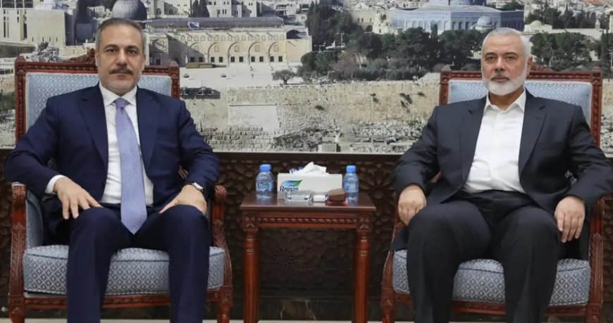 Fidan Hamas siyasi lideri Haniye ile görüştü