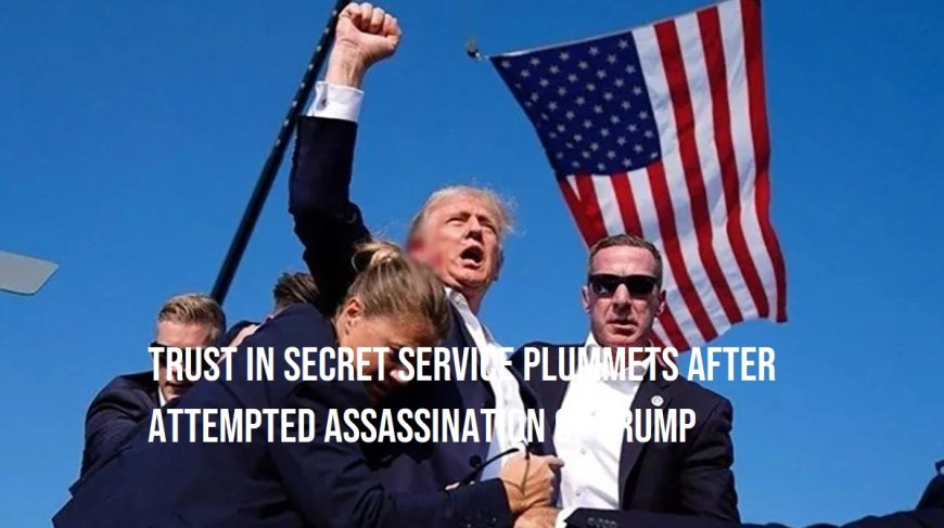 Trust in Secret Service Plummets After Attempted Assassination of Trump