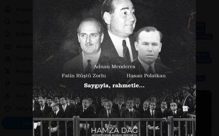Adnan Menderes ve Bakanlar Fatin Rüştü Zorlu ve Hasan Polatkan’ın 63. Yılında Saygı ve Rahmetle Anılıyor