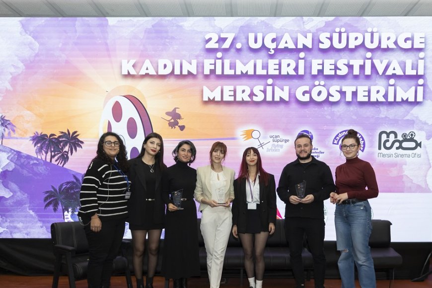 Uçan Süpürge Kadın Filmleri Festivali Mersin’de Salonları Doldurdu