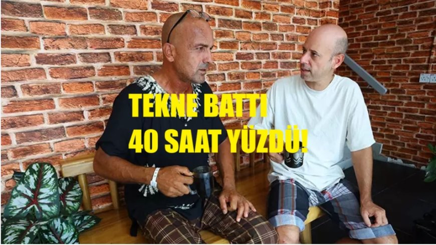 Türk Kaptan Malezya Açıklarında 40 Saat Yüzerek Hayatta Kaldı