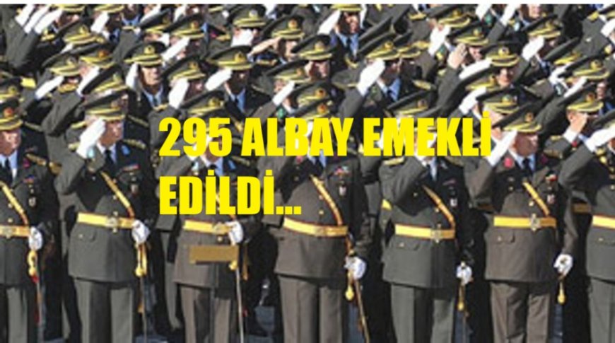 YAŞ Sonrası 295 Albay Emekli Edildi: Kara Kuvvetleri’nde Rekor Sayı