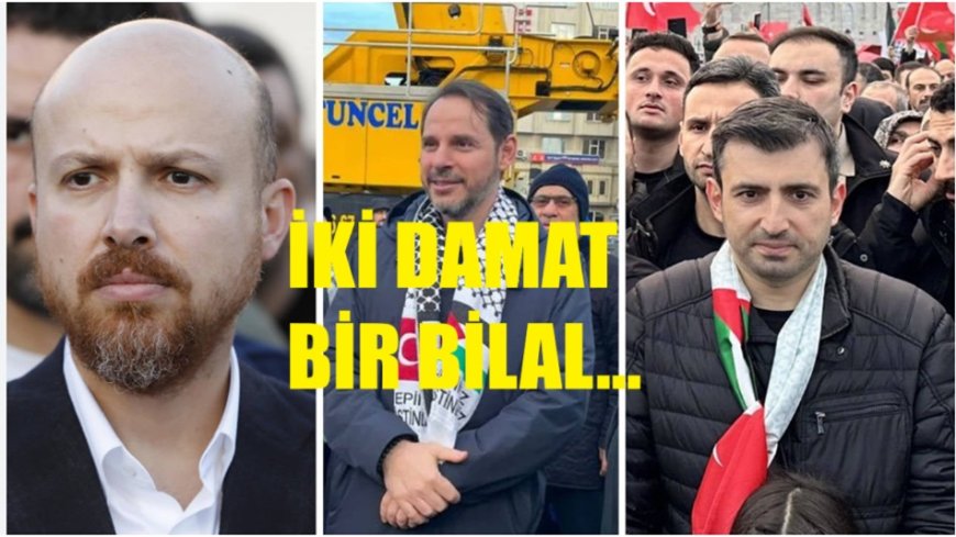 Erdoğan sonrası denklemi: Aile mi, aparat mı? İki Damat Bir Bilal!