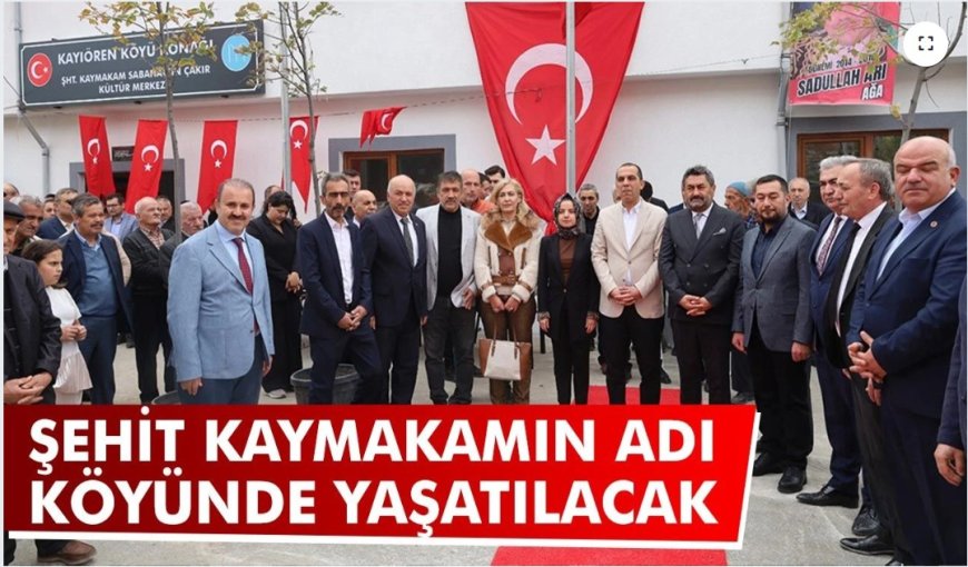 Şehit Kaymakam Sabahattin Çakır’ın adı, memleketi Kayören’de kültür merkeziyle yaşatılacak
