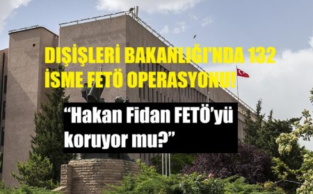 Dışişleri’nde FETÖ soruşturmaları büyüyor:  Hakan Fidan FETÖ’yü koruyor mu? sorusu yayınlarda da tartışılıyor