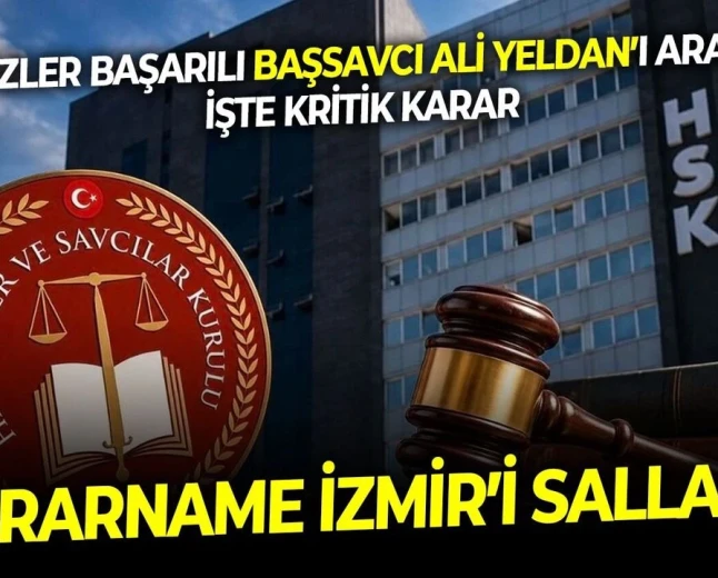 HSK kararnamesi İzmir yargısını yeniledi, Ali Yeldan görevde kaldı