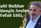 Amasya, Taşova Uluköy'ün eski muhtarı Hüseyin Arslan 77 yaşında hayatını kaybetti